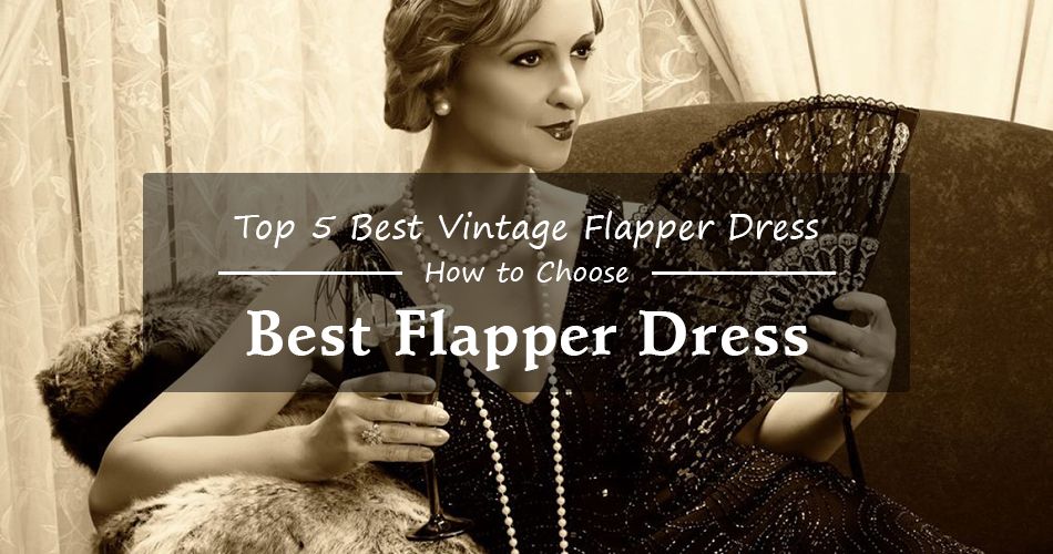 The 5 Best Vintage Flapper Dress for you (Don't Buy a Flapper Dress Until You Read This)